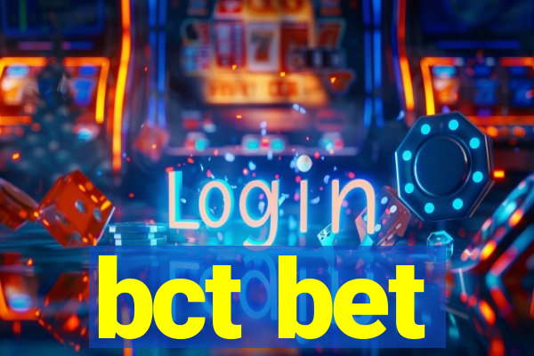 bct bet